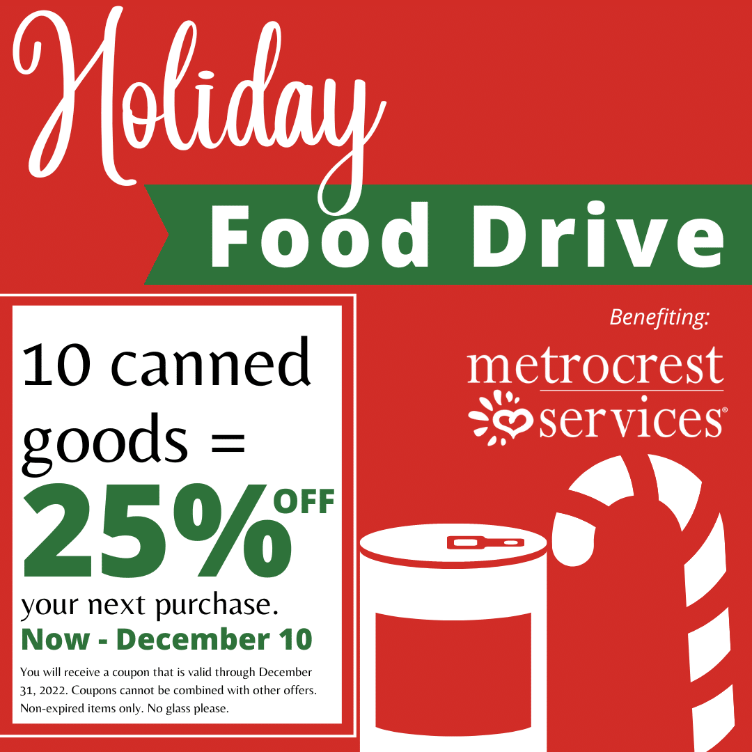 Holiday Food Drive. 10 canned goods = 25% off your next purchase.