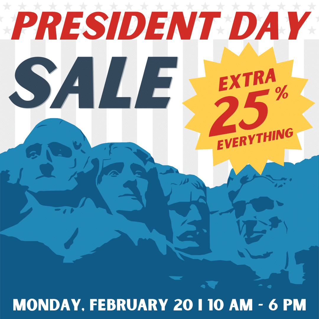 Presidents day sale extra 25% off everything on Monday, February 20